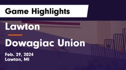 Lawton  vs Dowagiac Union Game Highlights - Feb. 29, 2024