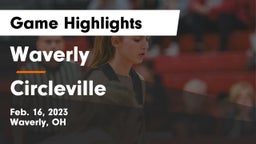 Waverly  vs Circleville  Game Highlights - Feb. 16, 2023