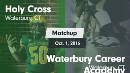 Matchup: Holy Cross vs. Waterbury Career Academy 2016
