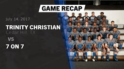 Recap: Trinity Christian  vs. 7 on 7 2017