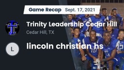 Recap: Trinity Leadership Cedar Hill vs. lincoln christian hs 2021