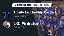 Recap: Trinity Leadership Cedar Hill vs. L.G. Pinkston  2023