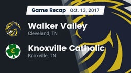 Recap: Walker Valley  vs. Knoxville Catholic  2017