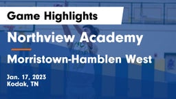 Northview Academy vs Morristown-Hamblen West  Game Highlights - Jan. 17, 2023