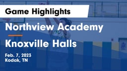Northview Academy vs Knoxville Halls  Game Highlights - Feb. 7, 2023