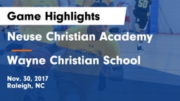 Neuse Christian Academy vs Wayne Christian School Game Highlights - Nov. 30, 2017