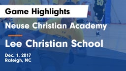 Neuse Christian Academy vs Lee Christian School Game Highlights - Dec. 1, 2017