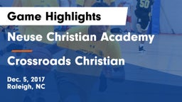 Neuse Christian Academy vs Crossroads Christian  Game Highlights - Dec. 5, 2017