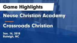 Neuse Christian Academy vs Crossroads Christian  Game Highlights - Jan. 16, 2018