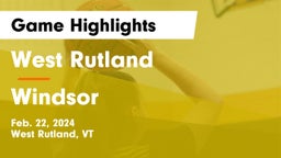 West Rutland  vs Windsor  Game Highlights - Feb. 22, 2024