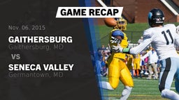 Recap: Gaithersburg  vs. Seneca Valley  2015