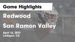 Redwood  vs San Ramon Valley  Game Highlights - April 16, 2022