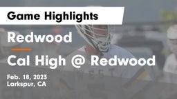 Redwood  vs Cal High @ Redwood Game Highlights - Feb. 18, 2023