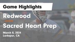 Redwood  vs Sacred Heart Prep  Game Highlights - March 8, 2024