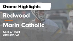 Redwood  vs Marin Catholic  Game Highlights - April 27, 2024