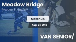 Matchup: Meadow Bridge vs. VAN SENIOR/ 2018