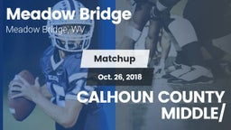 Matchup: Meadow Bridge vs. CALHOUN COUNTY MIDDLE/ 2018