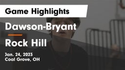 Dawson-Bryant  vs Rock Hill  Game Highlights - Jan. 24, 2023
