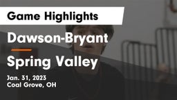 Dawson-Bryant  vs Spring Valley  Game Highlights - Jan. 31, 2023