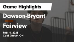 Dawson-Bryant  vs Fairview  Game Highlights - Feb. 4, 2023