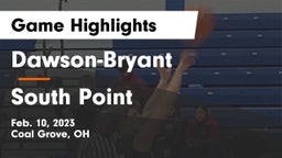 Dawson-Bryant  vs South Point  Game Highlights - Feb. 10, 2023
