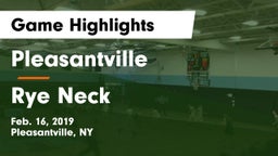 Pleasantville  vs Rye Neck  Game Highlights - Feb. 16, 2019