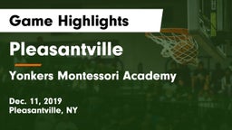 Pleasantville  vs Yonkers Montessori Academy Game Highlights - Dec. 11, 2019