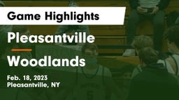 Pleasantville  vs Woodlands  Game Highlights - Feb. 18, 2023