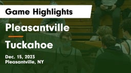 Pleasantville  vs Tuckahoe  Game Highlights - Dec. 15, 2023