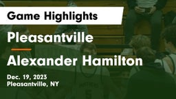 Pleasantville  vs Alexander Hamilton Game Highlights - Dec. 19, 2023