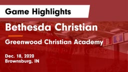 Bethesda Christian  vs Greenwood Christian Academy  Game Highlights - Dec. 18, 2020