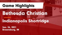 Bethesda Christian  vs Indianapolis Shortridge  Game Highlights - Jan. 26, 2021