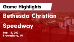 Bethesda Christian  vs Speedway  Game Highlights - Feb. 19, 2021