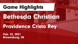 Bethesda Christian  vs Providence Cristo Rey  Game Highlights - Feb. 22, 2021
