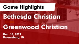 Bethesda Christian  vs Greenwood Christian Game Highlights - Dec. 18, 2021