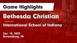 Bethesda Christian  vs International School of Indiana  Game Highlights - Jan. 13, 2023