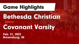 Bethesda Christian  vs Covanant Varsity Game Highlights - Feb. 21, 2023
