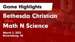 Bethesda Christian  vs Math N Science Game Highlights - March 3, 2023