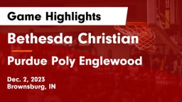 Bethesda Christian  vs Purdue Poly Englewood Game Highlights - Dec. 2, 2023