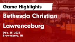 Bethesda Christian  vs Lawrenceburg  Game Highlights - Dec. 29, 2023