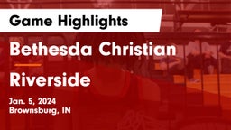 Bethesda Christian  vs Riverside  Game Highlights - Jan. 5, 2024