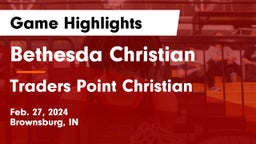 Bethesda Christian  vs Traders Point Christian  Game Highlights - Feb. 27, 2024