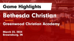 Bethesda Christian  vs Greenwood Christian Academy  Game Highlights - March 23, 2024