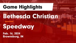 Bethesda Christian  vs Speedway  Game Highlights - Feb. 16, 2024