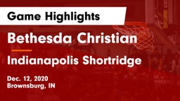 Bethesda Christian  vs Indianapolis Shortridge  Game Highlights - Dec. 12, 2020