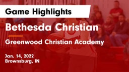 Bethesda Christian  vs Greenwood Christian Academy Game Highlights - Jan. 14, 2022
