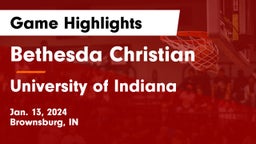 Bethesda Christian  vs University  of Indiana Game Highlights - Jan. 13, 2024