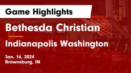 Bethesda Christian  vs Indianapolis Washington Game Highlights - Jan. 16, 2024