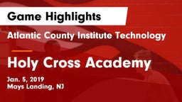 Atlantic County Institute Technology vs Holy Cross Academy Game Highlights - Jan. 5, 2019