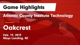 Atlantic County Institute Technology vs Oakcrest  Game Highlights - Feb. 19, 2019